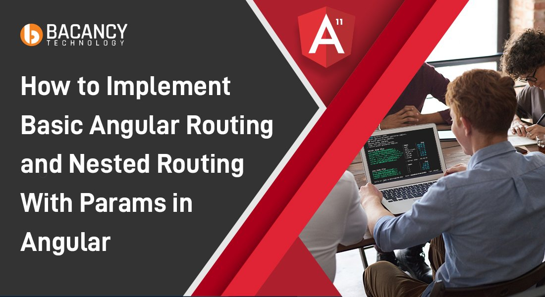 How to Implement Basic Angular Routing and Nested Routing With Params?