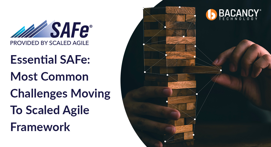 Essential SAFe: Most Common Challenges Moving To Scaled Agile Framework