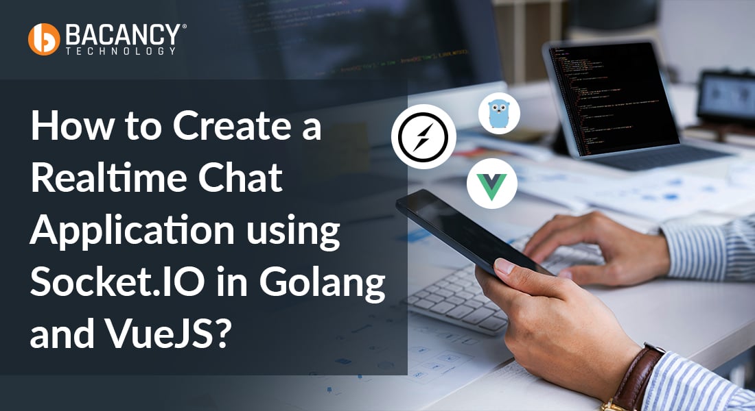 How to Create a Real-time Chat Application using Socket.IO, Golang, and VueJS?