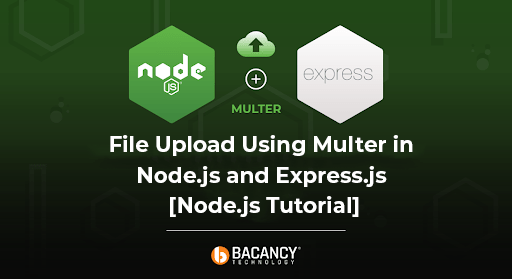 Mastering File Uploads in Node.js and Express.js [2024 Tutorial]