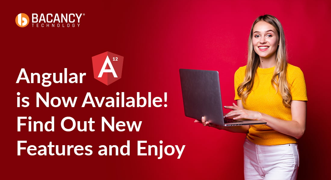 What’s New in Angular 12?[Highlights Of Angular 12 Features]