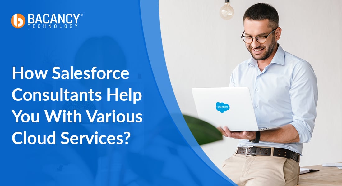 How Salesforce Consultants Help You With Various Cloud Services?