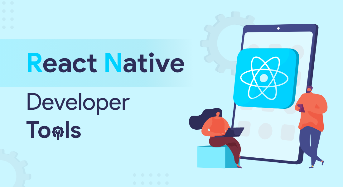 15 Best React Native Developer Tools in 2025