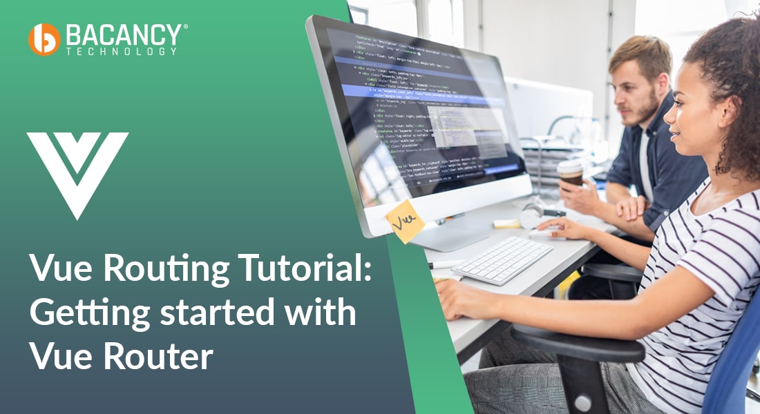 Vue Routing Tutorial: Getting started with Vue Router