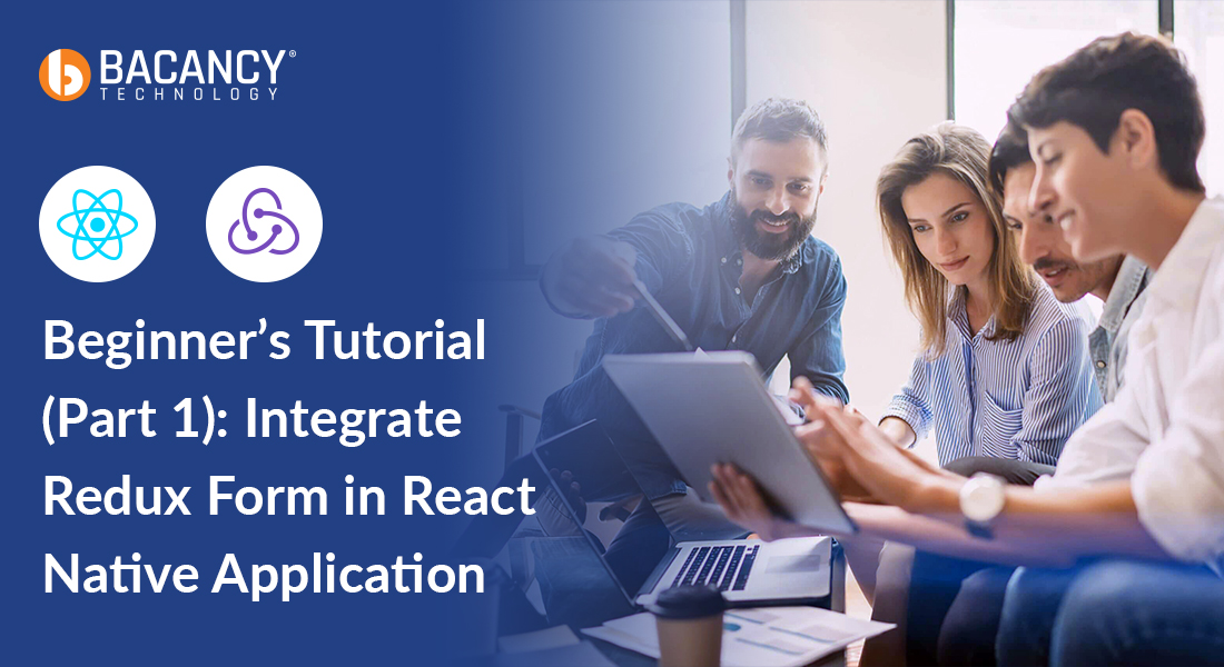 Integrate Redux Form in React Native Application : Beginner’s Tutorial (Part 1)