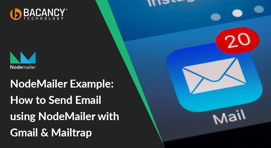 NodeMailer Example: How to Send Email Using NodeMailer With Gmail & Mailtrap?