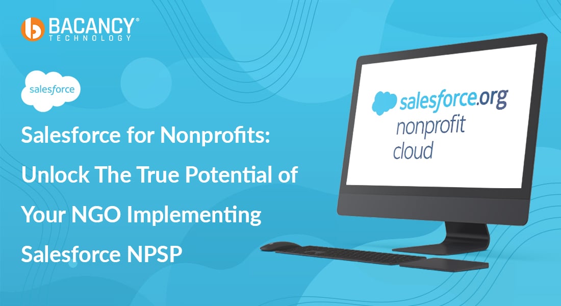 Salesforce for Nonprofits: Unlock The True Potential of Your NGO Implementing Salesforce NPSP