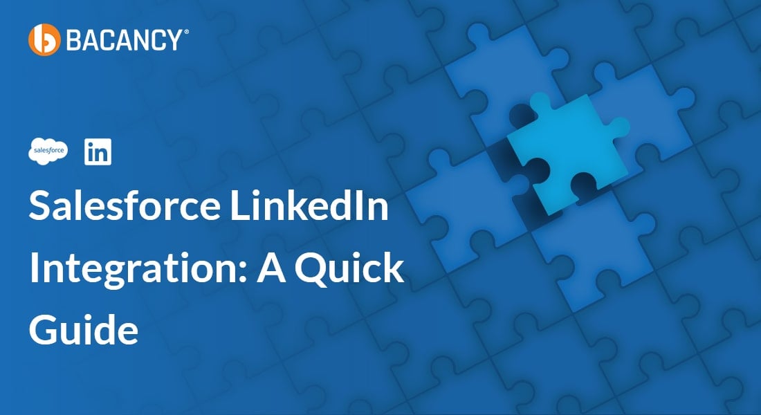 Salesforce LinkedIn Integration: A quick guide to look in 2024 and beyond