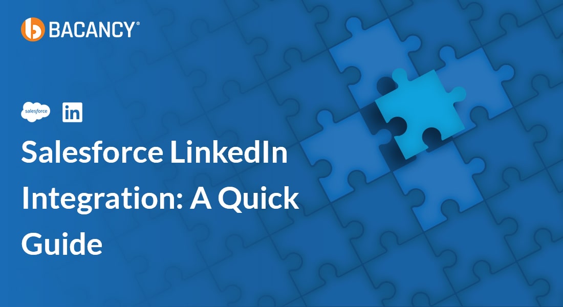 Salesforce LinkedIn Integration: A quick guide to look in 2025 and beyond