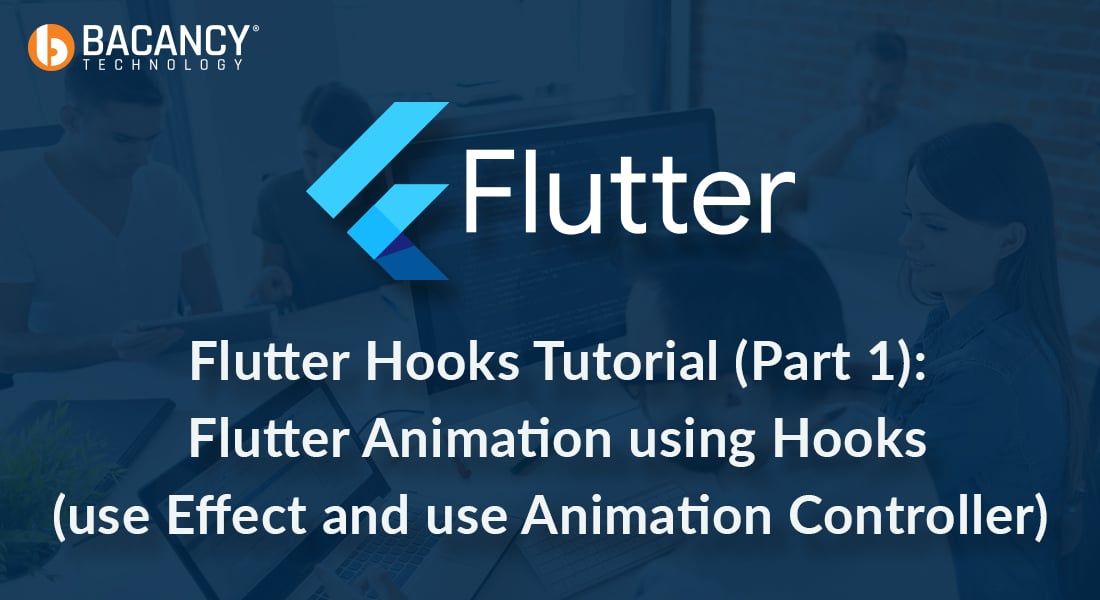 Flutter Hooks Tutorial: Flutter Animation using Hooks