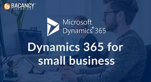 Why Microsoft Dynamics 365 for Small Business is a Preferred Choice?