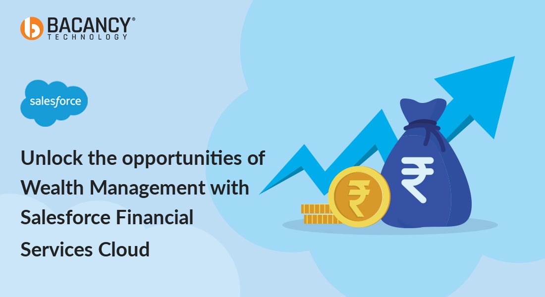Unlock the Opportunities of Wealth Management with Salesforce Financial Services Cloud