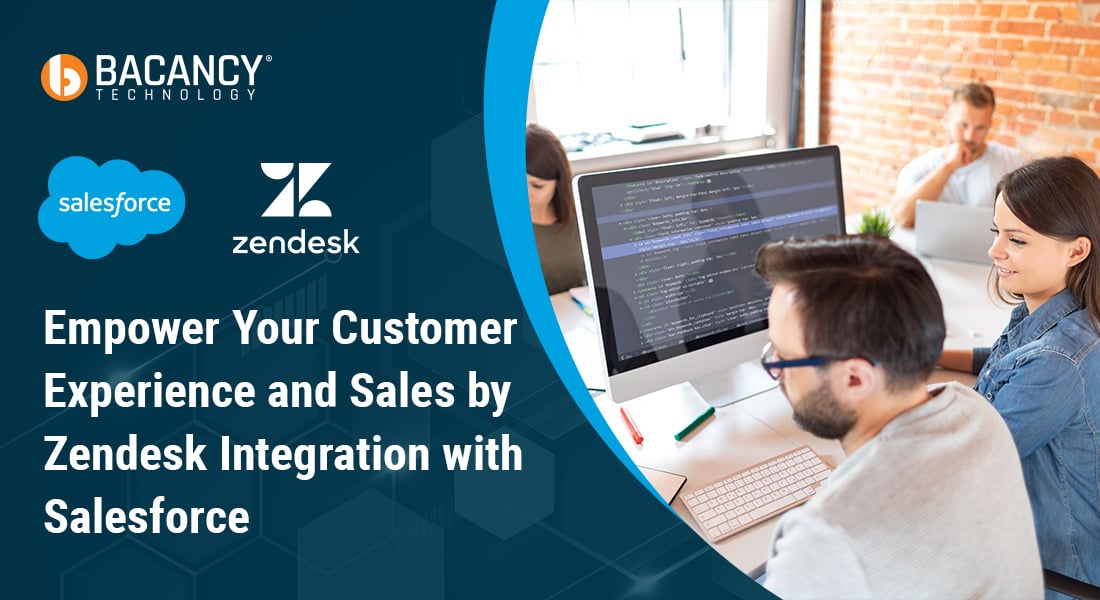Empower Your Customer Experience and Sales by Zendesk Integration with Salesforce