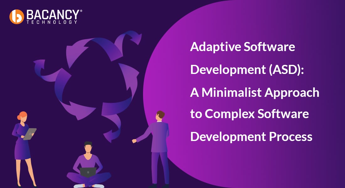 Adaptive Software Development (ASD): A Minimalist Approach to Complex Software Development Process