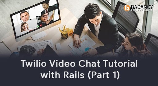 Twilio Video Chat Tutorial with Rails (Part 1)