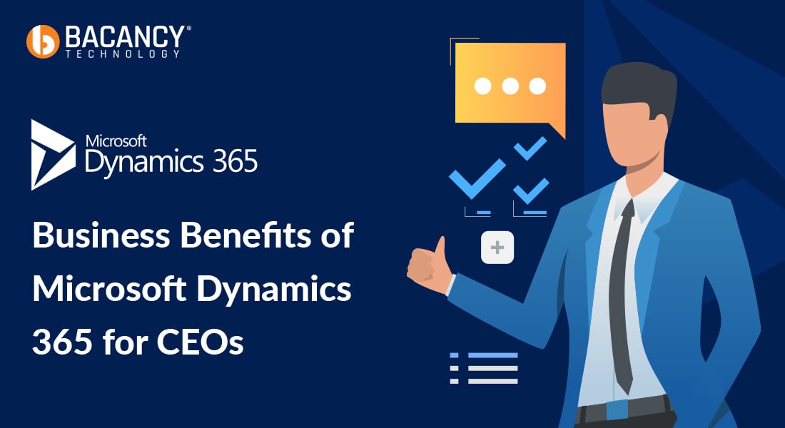Business Benefits of Microsoft Dynamics 365 for CEOs