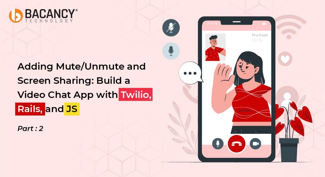Create a Video Chat App with Twilio, Rails, and JS Tutorial (Part 2)