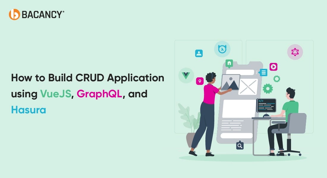 How to Build CRUD Application using VueJS, GraphQL, and Hasura