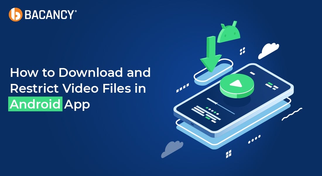 Download and Restrict Video Files in Android App