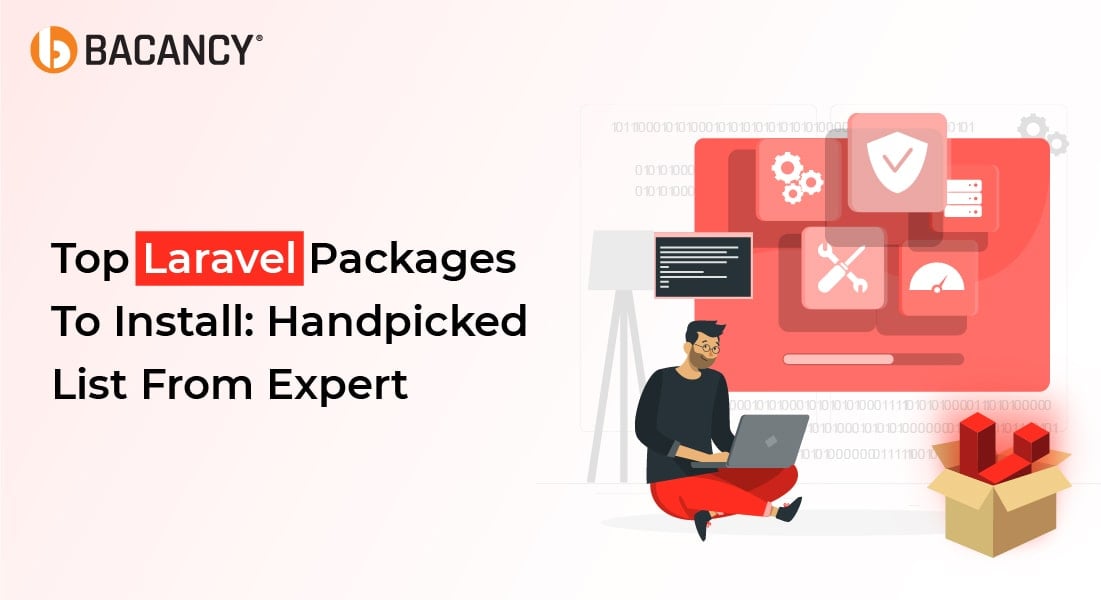 Top Laravel Packages To Install: Handpicked List From Expert