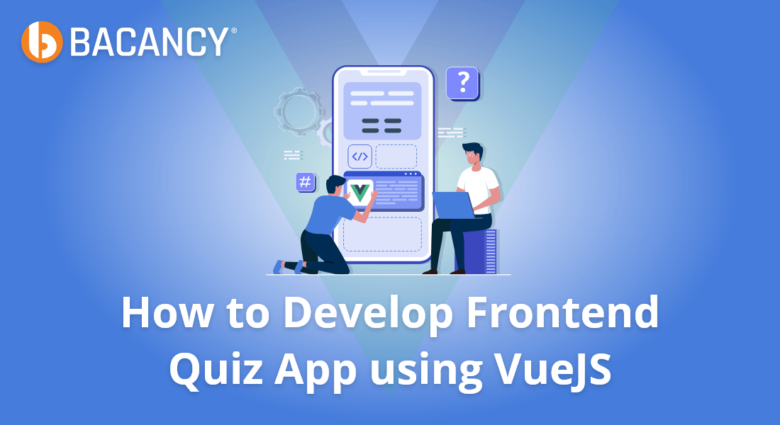 How to Develop Frontend Quiz App using VueJS?