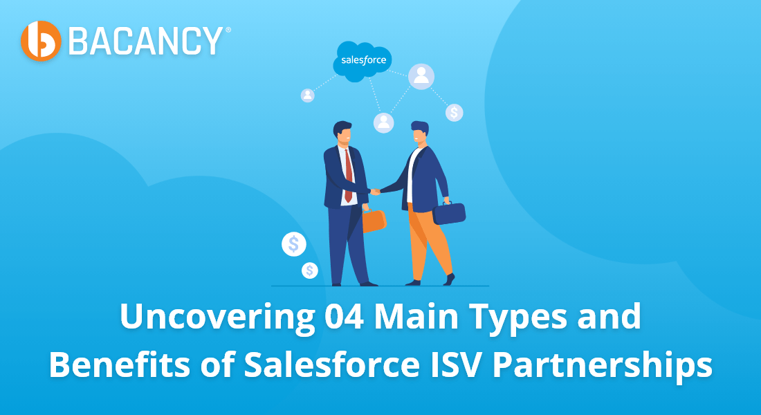 Uncovering 04 Main Types and Benefits of Salesforce ISV Partnerships