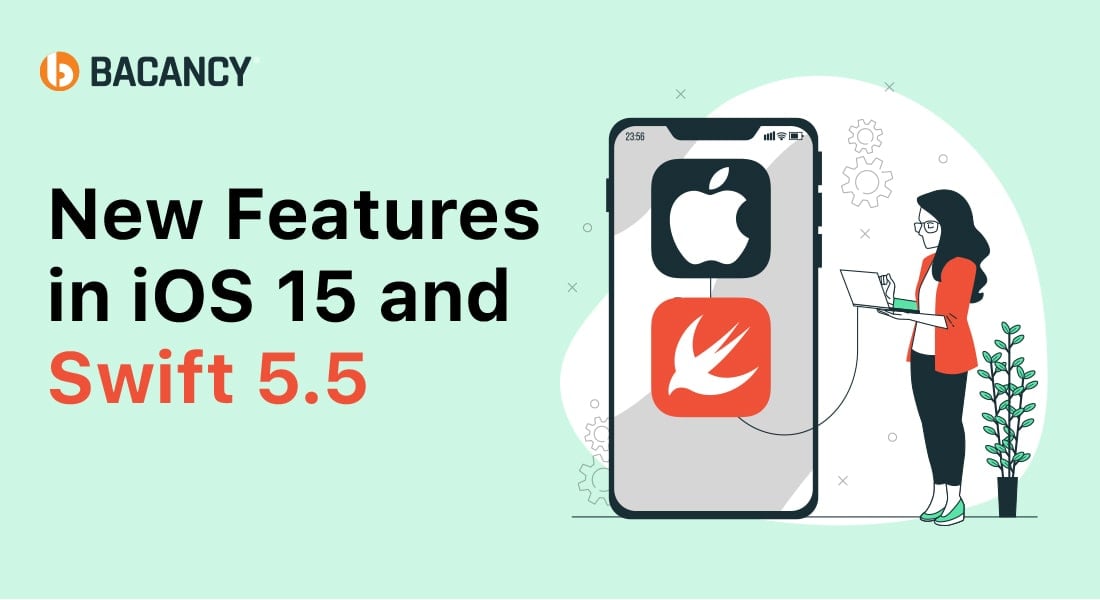 New Features in iOS 15 and Swift 5.5