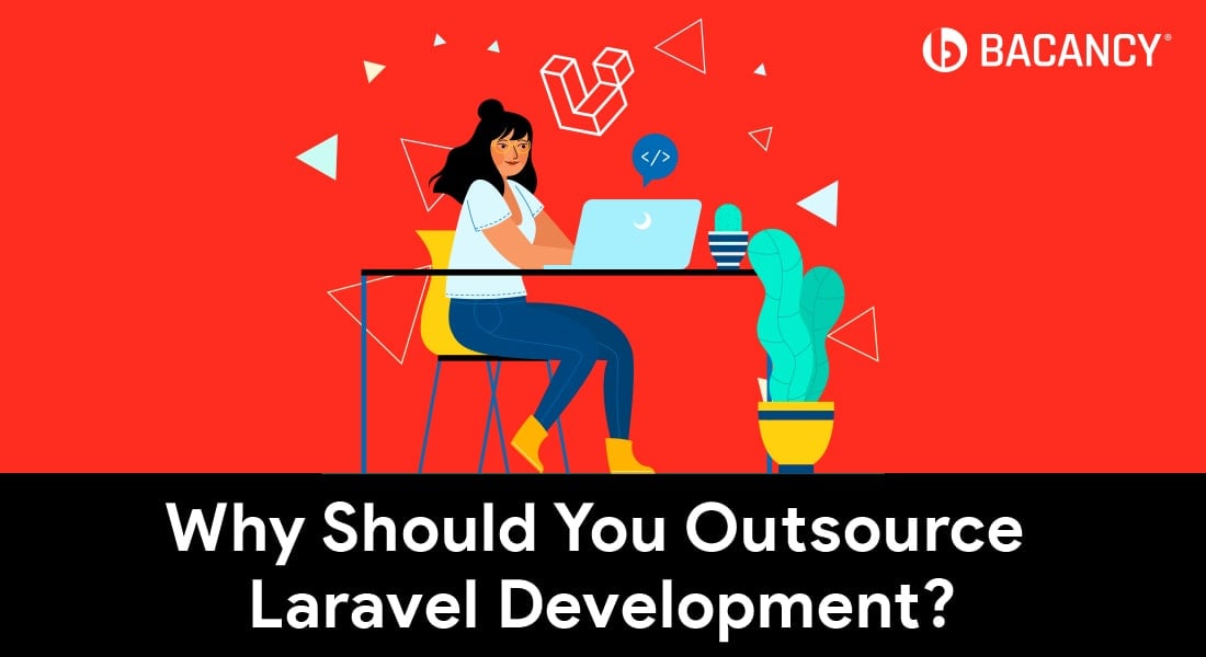 Outsource Laravel Development: A Comprehensive Guide for Businesses and CTOs