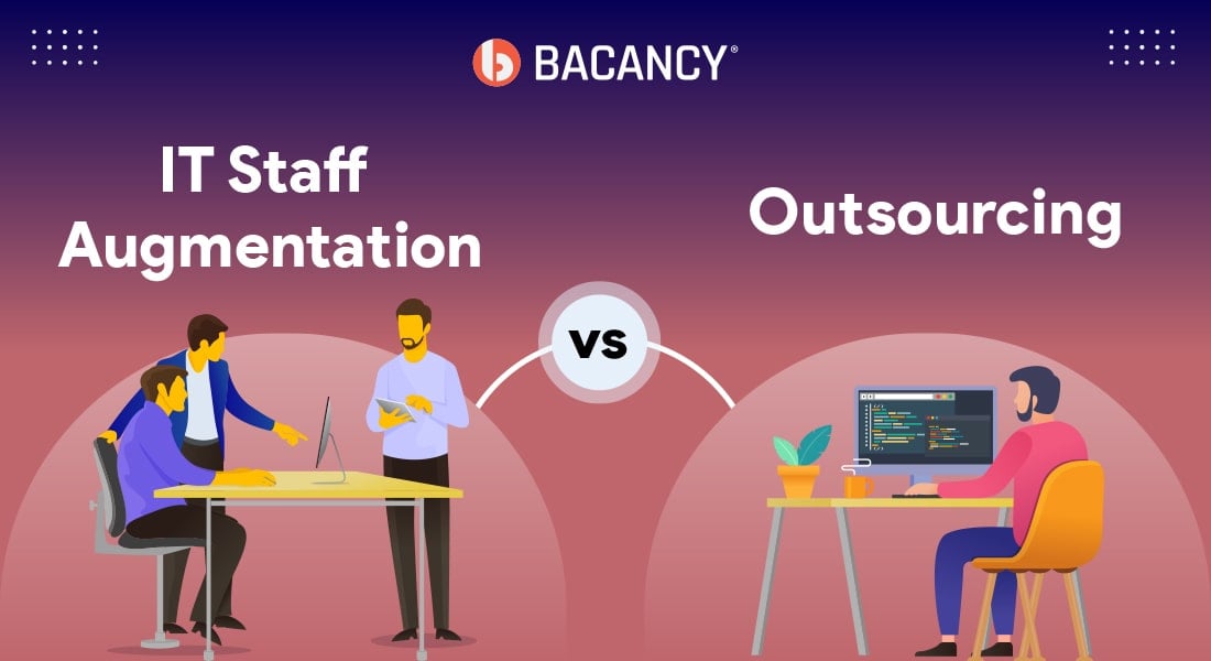 IT Staff Augmentation vs Outsourcing