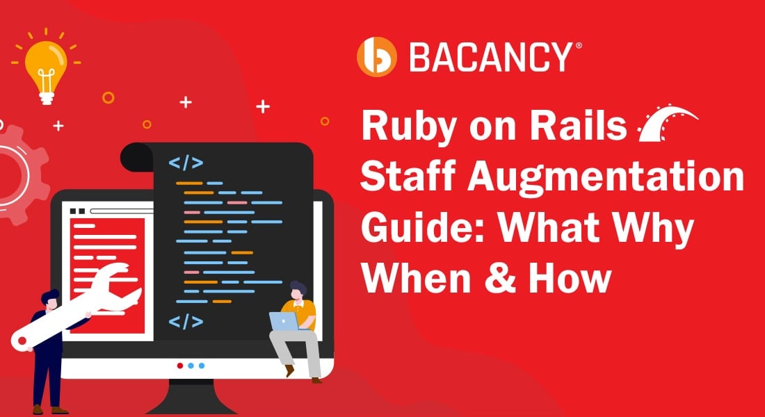 Ruby on Rails Staff Augmentation Guide: With Real-time Case Studies