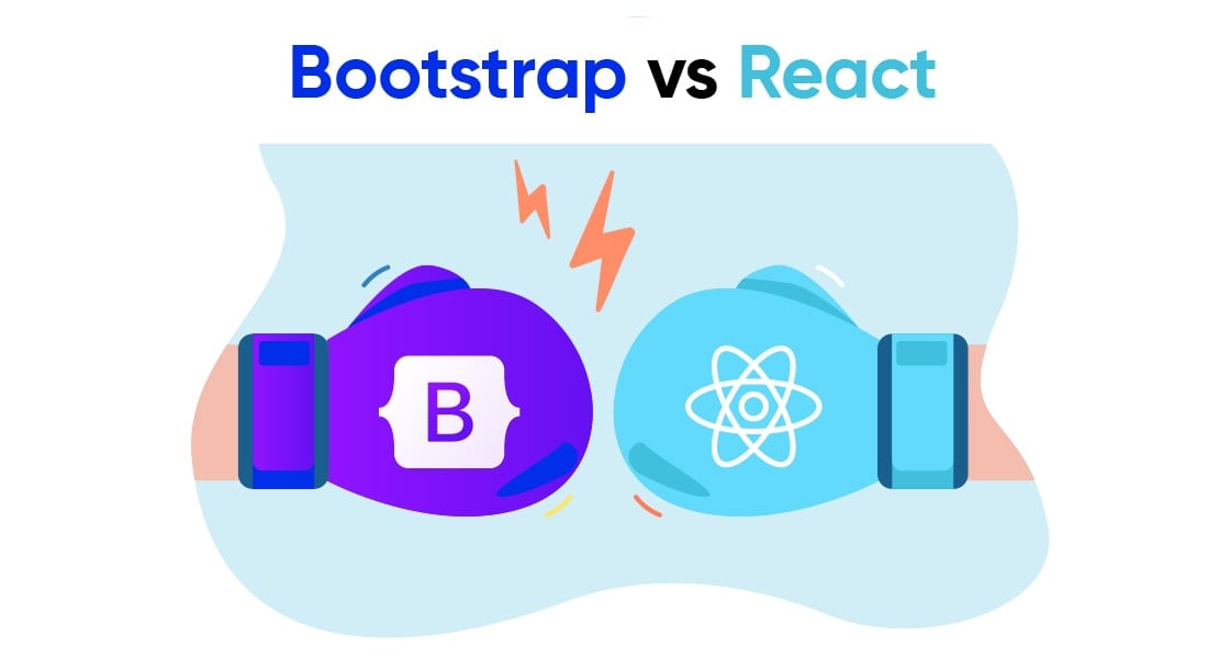 Bootstrap vs React a Matter of Personal Preference