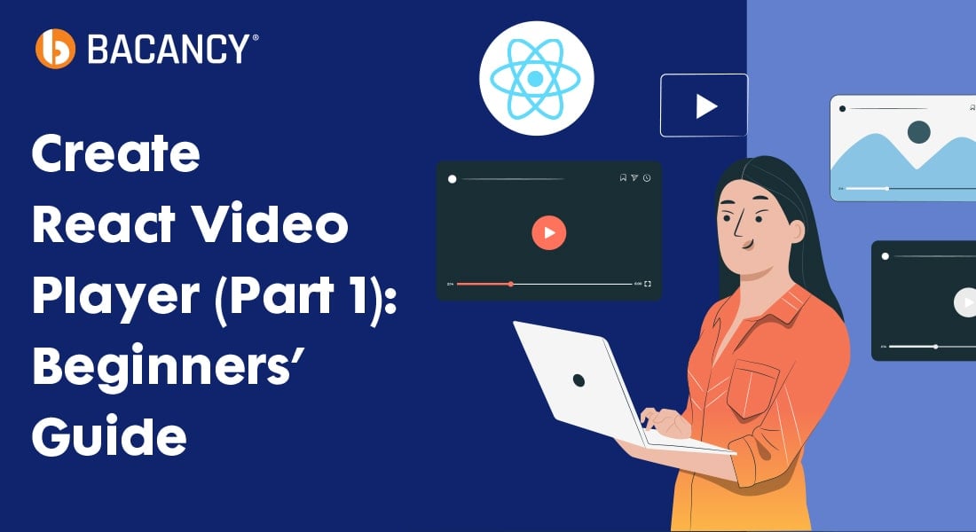 Create React Video Player (Part 1): Beginners’ Guide