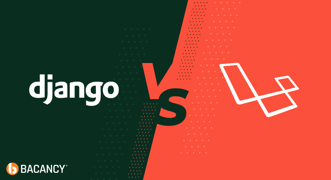 Django vs Laravel: Which is Best for Your Backend Development and Why?