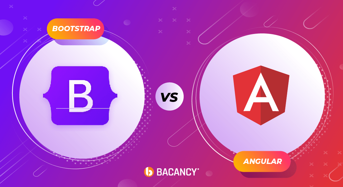 Bootstrap vs Angular: Comparing The Two Ideal Frontend Frameworks