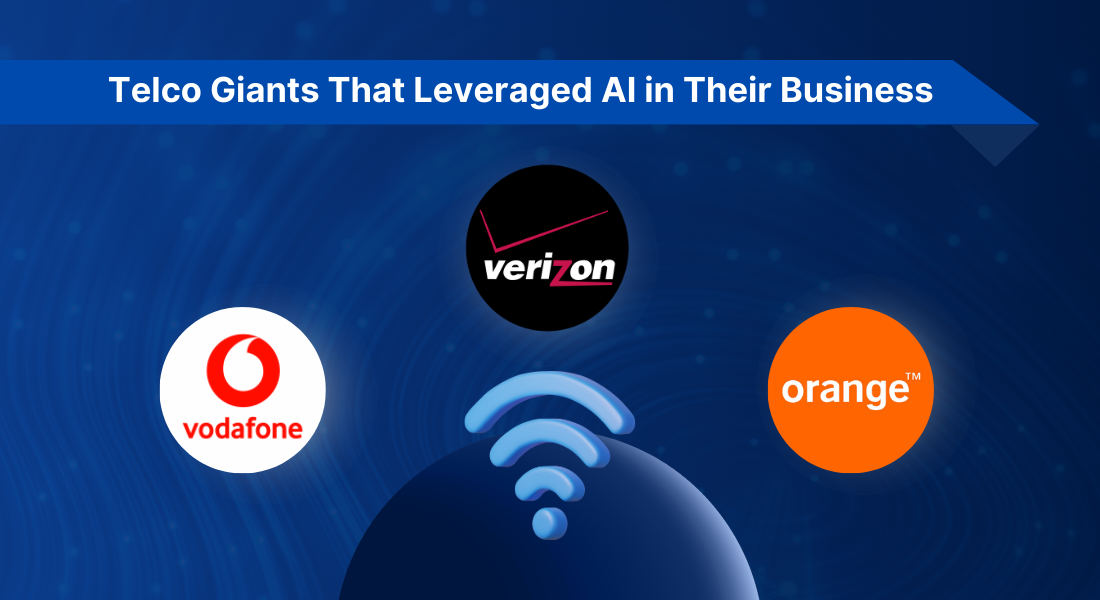 Telco Giants That Leveraged AI in Their Business