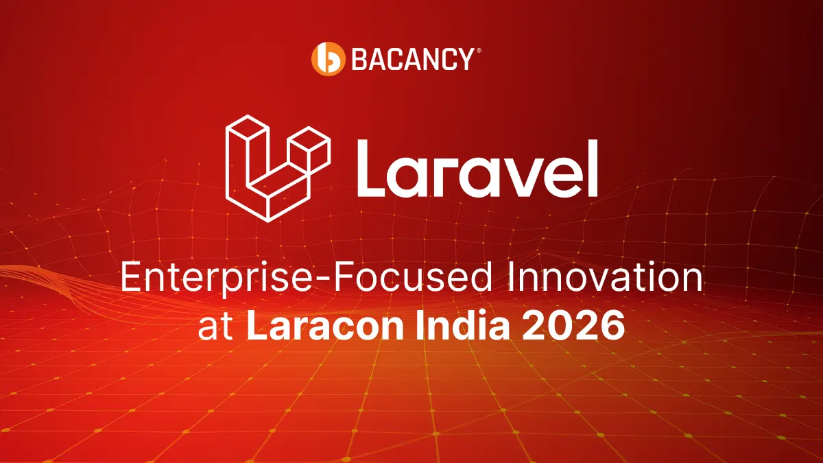 Bacancy Showcases Enterprise-Focused Innovation at Laracon India 2026
